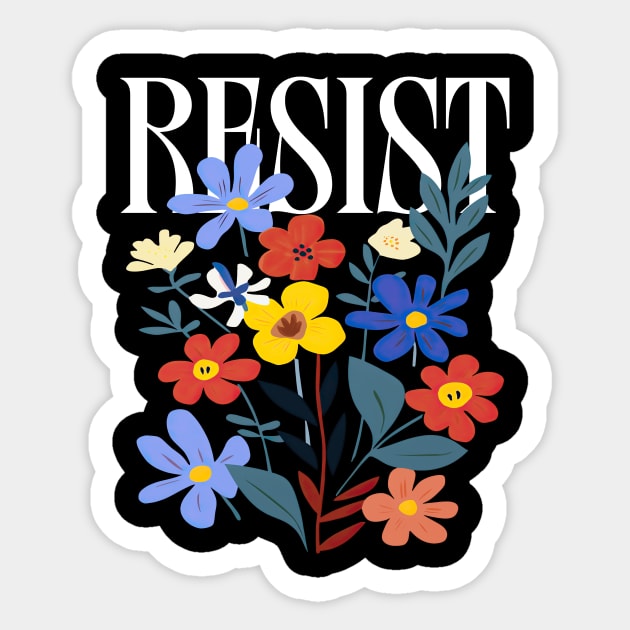 Resist Floral Protest Trump Anti Trump Sticker by ArtistTee ⭐⭐⭐⭐⭐